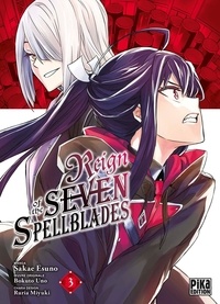 Sakae Esuno et Bokuto Uno - Reign of the Seven Spellblades Tome 3 : .