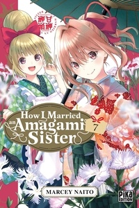 Marcey Naitô - How I Married an Amagami Sister Tome 7 : .