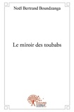 Noël Bertrand Boundzanga - Le miroir des toubabs.