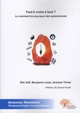 Elie Volf et Benjamin Lisan - Faut-il croire à tout ? - Le comment du pourquoi des parasciences.