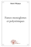 Henri Micaux - Farces monoglottes et polysémiques.