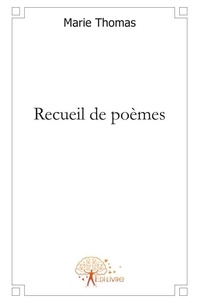 Marie Thomas - Recueil de poèmes.