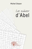 Michel Disson - Le cahier d'abel.