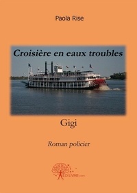 Paola Rise - Croisière en eaux troubles - GigiRoman policier.