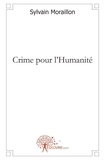 Sylvain Moraillon - Crime pour l'humanité.