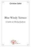 Christian Soleil - Blue windy terrace - L'ombre de Mickael Jackson.
