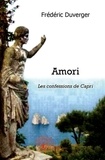 Frédéric Duverger - Amori - Les confessions de Capri.
