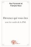 Pyronnet et françois roux paul Paul et François Roux - Devenez qui vous êtes - avec les outils de la PNL.