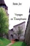 Frédéric Joly - Voyages en transylvanie.
