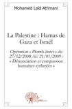 Mohamed Laïd Athmani - La palestine : hamas de gaza et israël - Opération « Plomb durci » du 27/12/2008 AU 21/01/2009 : « Dénonciation et compassion humaines rythmées ».