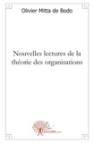 De bodo olivier Mitta - Nouvelles lectures de la théorie des organisations.