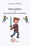 Antoine Gerard - Drareg et les anciennes statuettes.