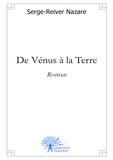 Serge-Reiver Nazare - De Vénus à la Terre.