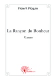 Florent Ploquin - La rançon du bonheur.