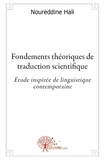 Nour eddine Hali - Fondements théoriques de traduction scientifique - Étude inspirée de linguistique contemporaine.