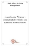 Denis Sassou Nguesso et Ulrich Kévin Kianguébéni - Denis Sassou Nguesso, discours et allocutions aux sommets internationaux.