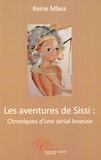 Reine Mbea - Les aventures de Sissi : chroniques d'une serial loveuse.
