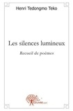 Teko henri Tedongmo - Les silences lumineux - Recueil de poèmes.