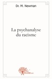 Newman dr. M. - La psychanalyse du racisme.