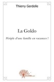 Thierry Gerdolle - La goldo - Périple d'une famille en vacances !.