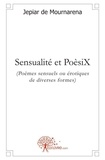 Mournarena jepiar De - Sensualité et poèsix - (Poèmes sensuels ou érotiques de diverses formes).