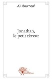 Aj. Bourneuf - Jonathan, le petit rêveur.