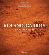 Félicien Taris - Roland-Garros - Toute une histoire.