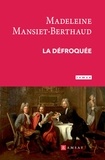 Madeleine Mansiet-Berthaud - La défroquée.