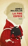 Armèle Malavallon - La pire espèce.
