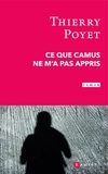 Thierry Poyet - Ce que Camus ne m'a pas appris.