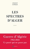 Vincent Ejarque - Les spectres d'Alger.