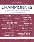 Marie Lopez-Vivanco - Championnes - Les françaises aux Jeux Olympiques & Jeux Paralympiques.