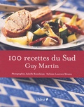 Guy Martin - 100 recettes du sud.