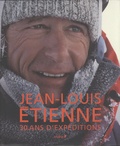 Jean-Louis Etienne - Jean-Louis Etienne, 30 ans d'expéditions.