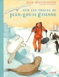 Elsa Peny-Etienne - Sur les traces de Jean-Louis Etienne.