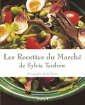 Sylvie Tardrew - Les Recettes du Marché.