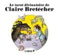 Claire Bretécher - Le tarot divinatoire de Claire Bretécher.