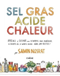 Samin Nosrat - Sel Gras Acide Chaleur - Maîtriser les 4 éléments de la réussite.