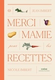 Jean Imbert et Nicole Imbert - Merci Mamie pour les recettes.