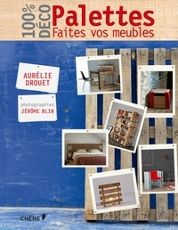 Aurélie Drouet - Palettes - Faites vos meubles.