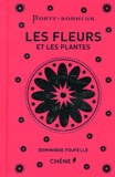 Dominique Foufelle - Les fleurs et les plantes.