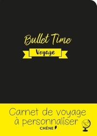  Editions du Chêne - Bullet Time voyage - Carnet de voyage à personnaliser.