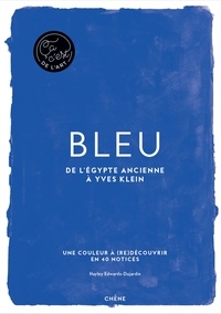 Hayley Edwards-Dujardin - Bleu - De l'Egypte ancienne à Yves Klein.