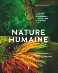 Ruth Hobday et Geoff Blackwell - Nature humaine - Le futur de l'environnement à travers l'objectif de douze photographes primés de National Geographic.