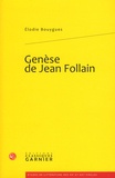 Elodie Bouygues - Genèse de Jean Follain.