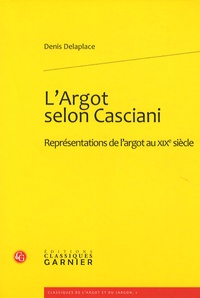 Denis Delaplace - L'argot selon Casciani - Représentations de l'argot au XIXe siècle.