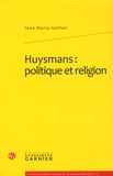 Jean-Marie Seillan - Huysmans : politique et religion.