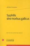 Jérôme Fracastor - Syphilis sive morbus gallicus.
