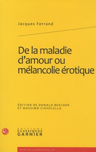 Jacques Ferrand - De la maladie d'amour ou mélancolie érotique.