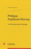 Natacha Salliot - Philippe Duplessis-Mornay - La rhétorique dans la théologie.